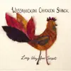 Wissahickon Chicken Shack - Long Way from Sunset